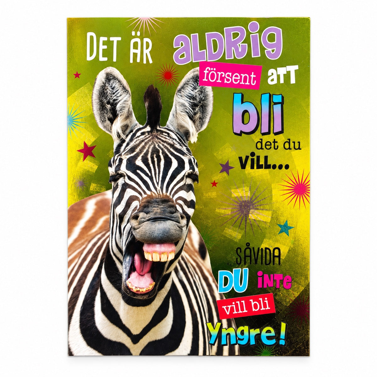 Gratulationskort med zebra och texten Det är aldrig försent att bli det du vill